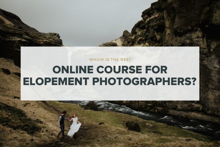Elopement Photographer Courses – Which One Is Best?