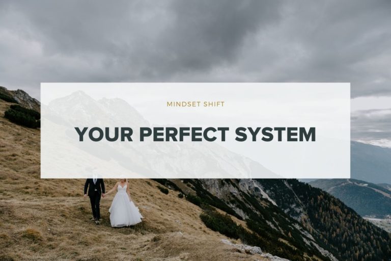 Your Perfect System
